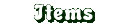 Items